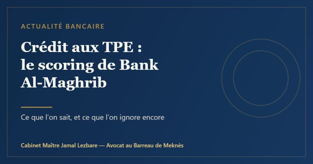 Crédit aux TPE : le scoring de Bank Al-Maghrib
